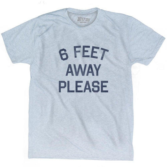 6 Feet Away Please Adult Tri-Blend T-shirt Style001