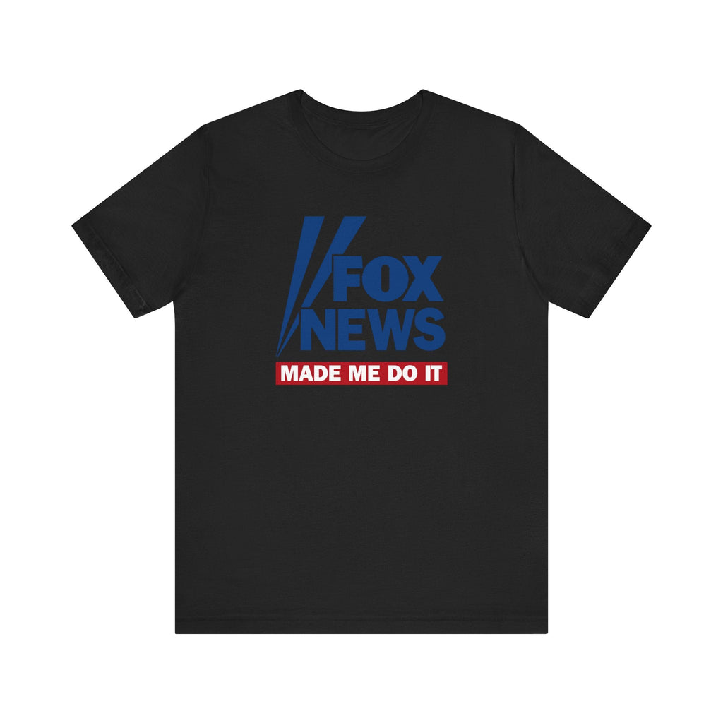 Fox News Made Me Do It - Men's T-Shirt