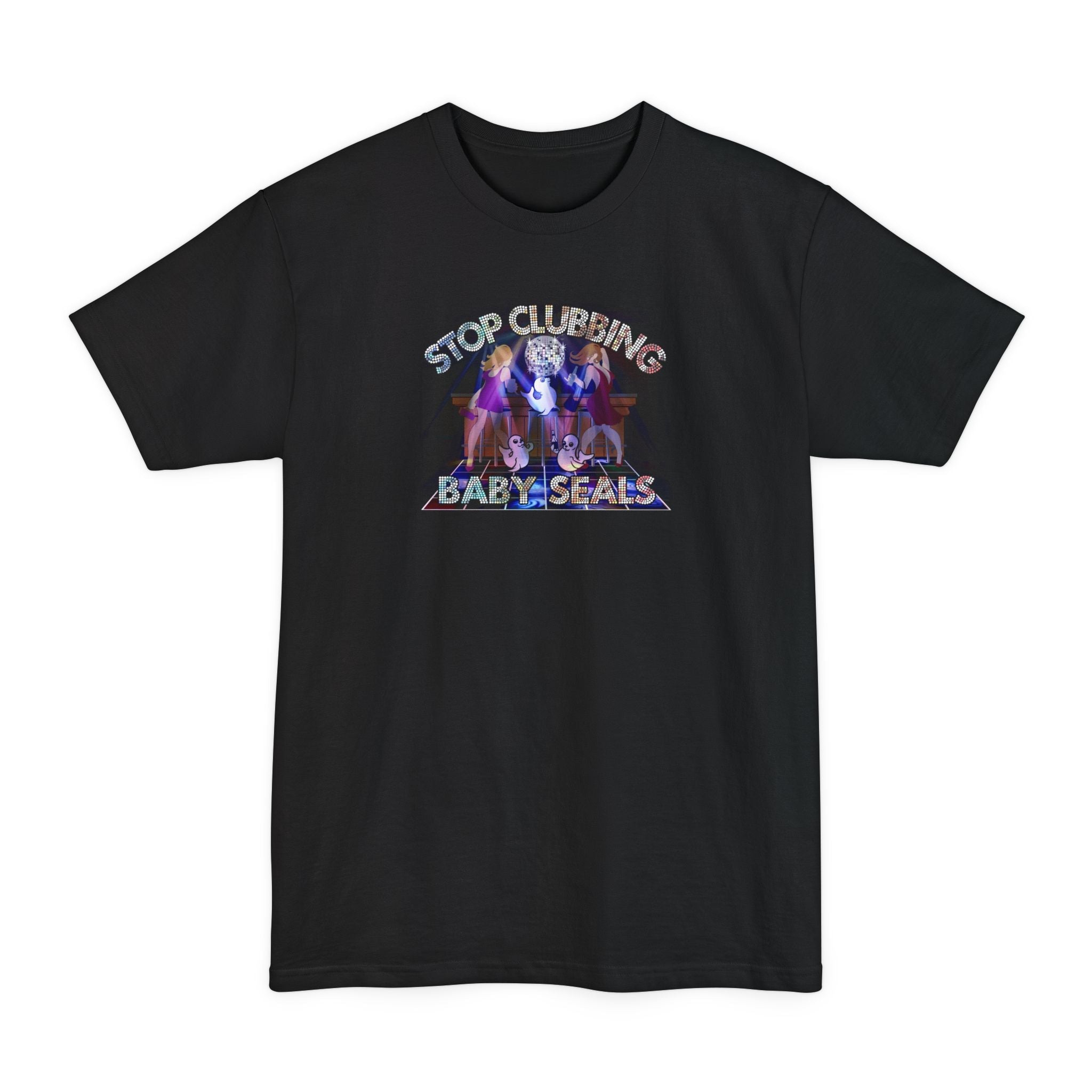 Stop Clubbing Baby Seals - Men's Tall T-Shirt