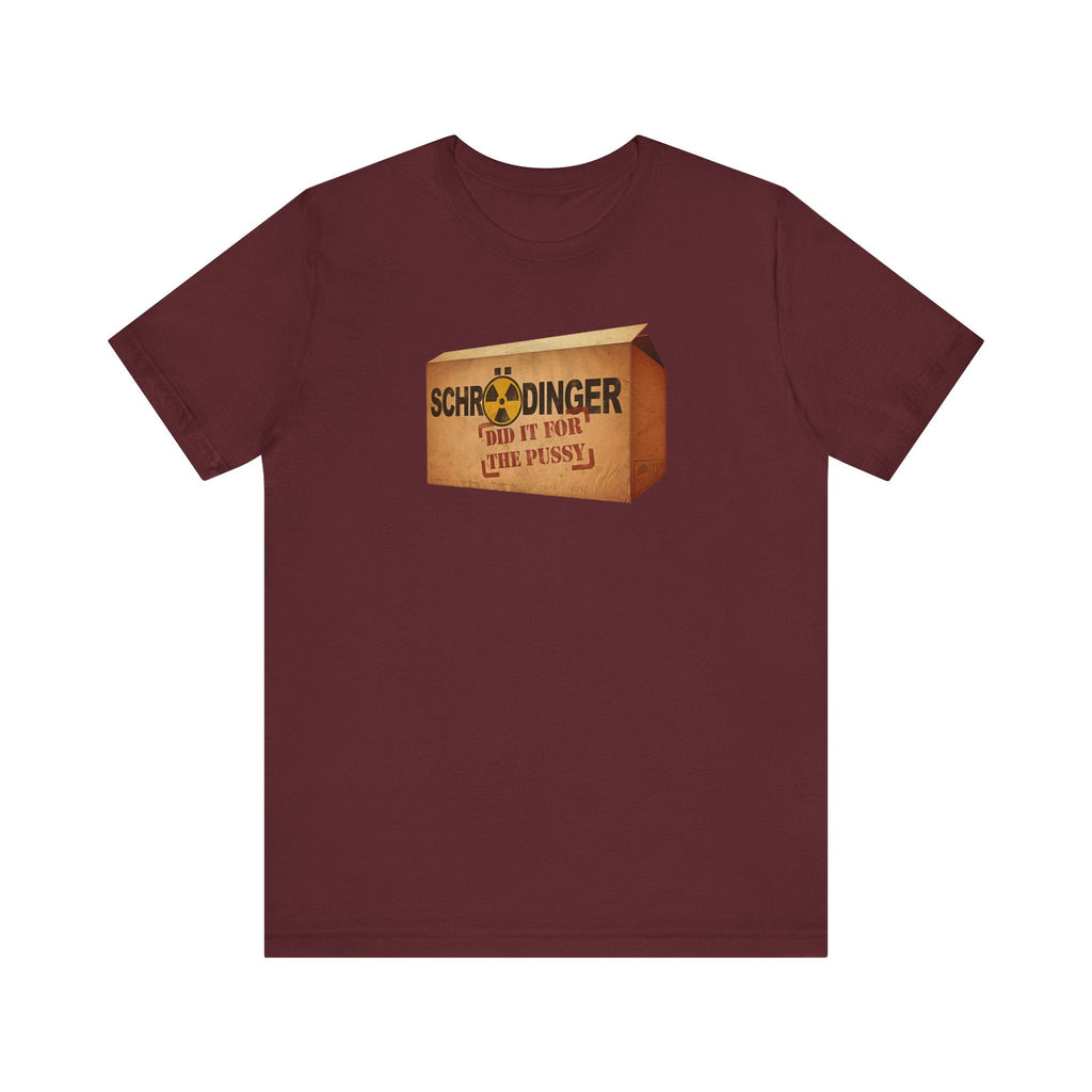 Schrodinger Did It For The Pussy - Men's T-Shirt