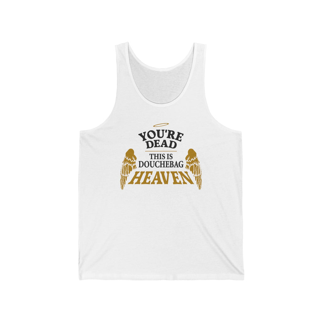You're Dead - This Is Douchebag Heaven - Unisex Tank