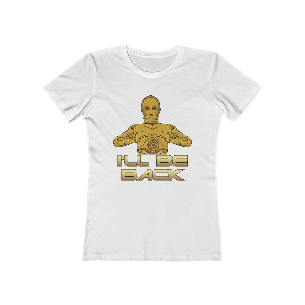 I'll Be Back (C-3Po) - Women's T-Shirt