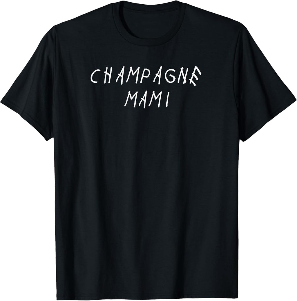 Champagne Mami Hip Hop T Shirt