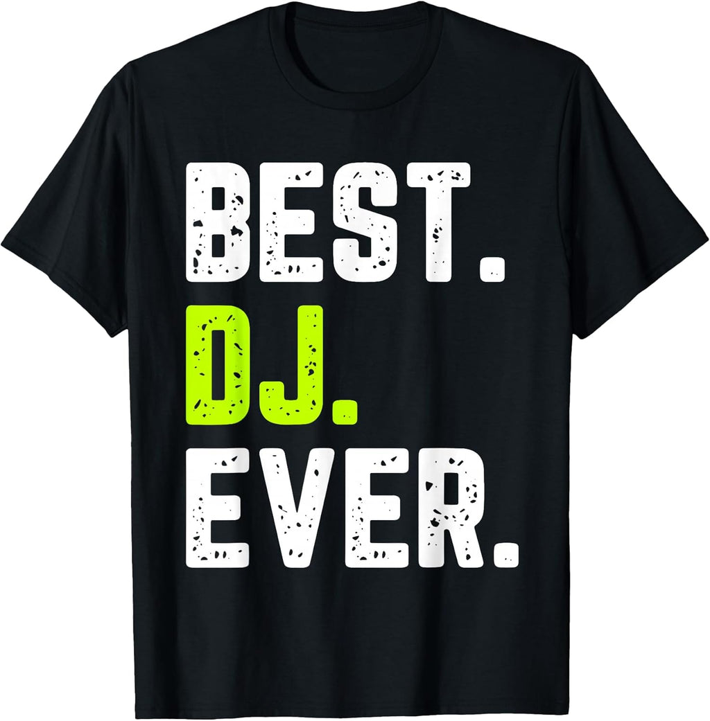 Best DJ Ever Tees