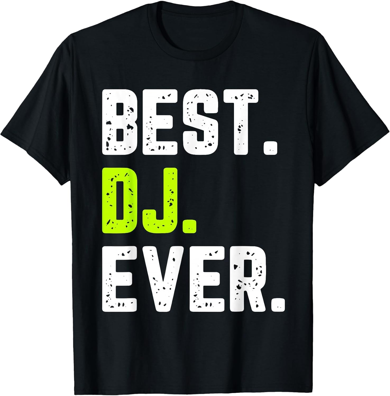 Best DJ Ever Tees