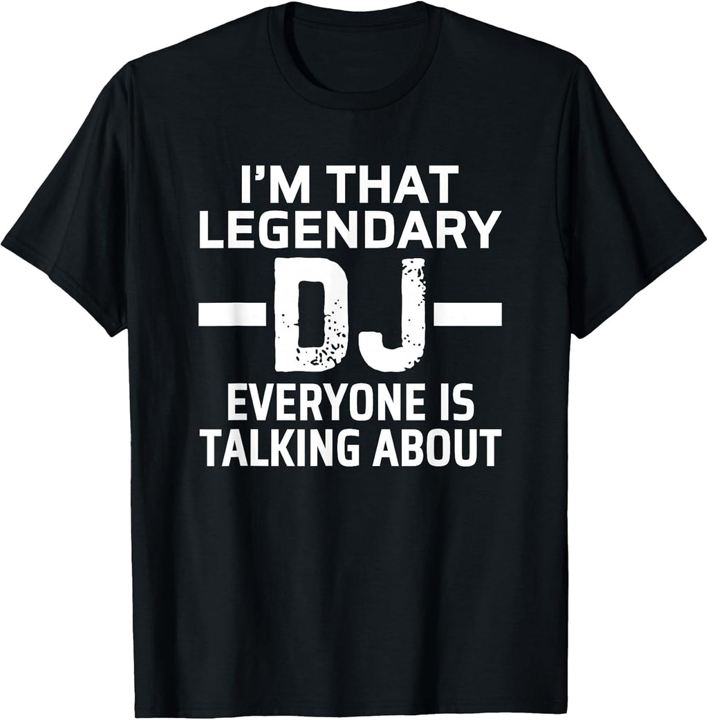 I'm That Legendary DJ T Shirts for Men Women
