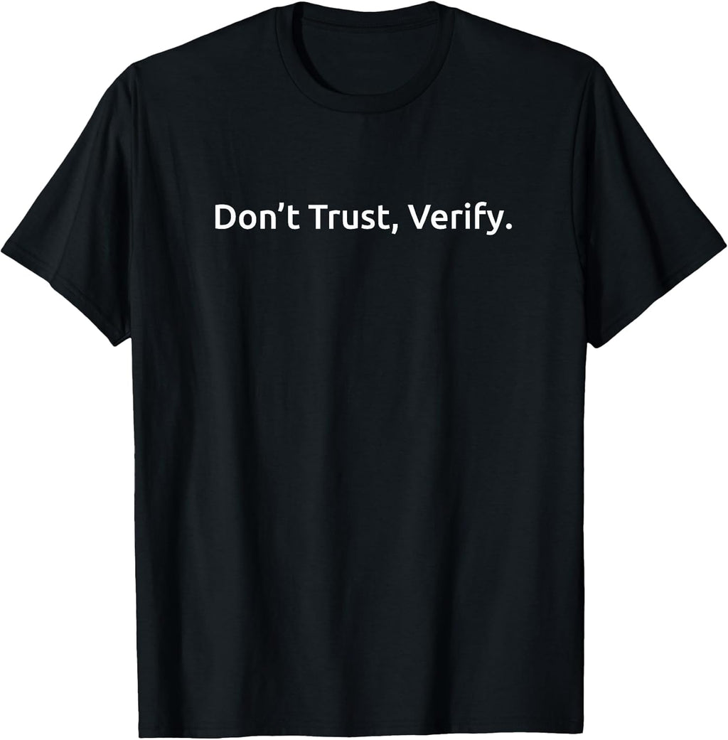 Don't Trust, Verify