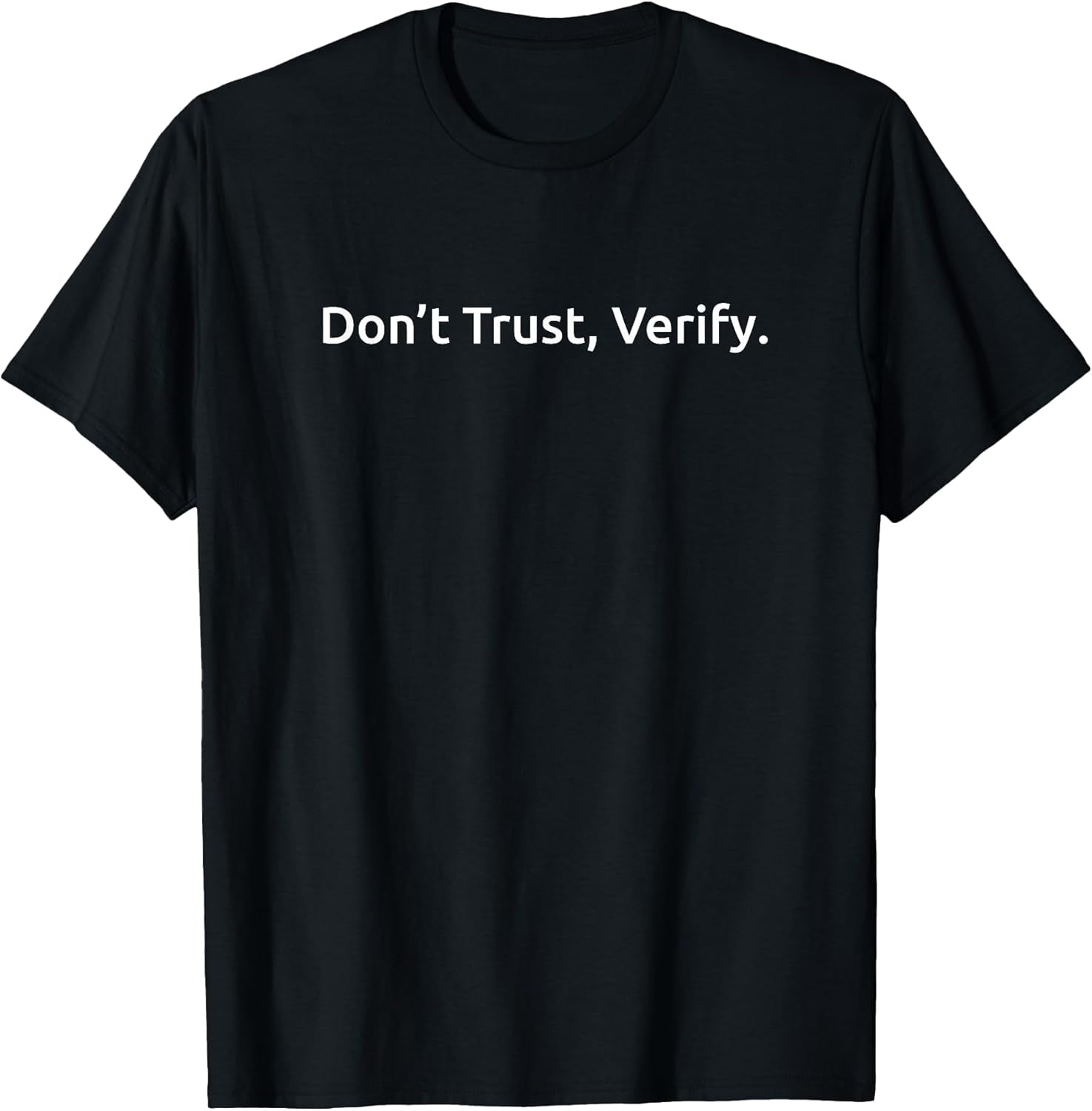 Don't Trust, Verify