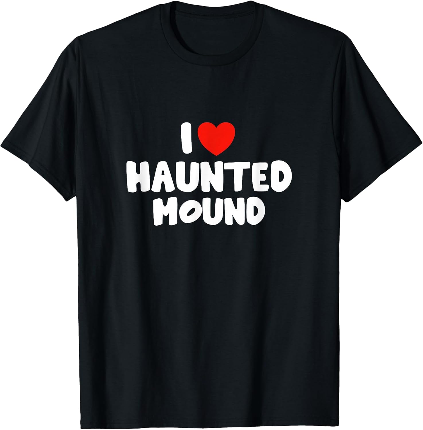 I Love Haunted Mound