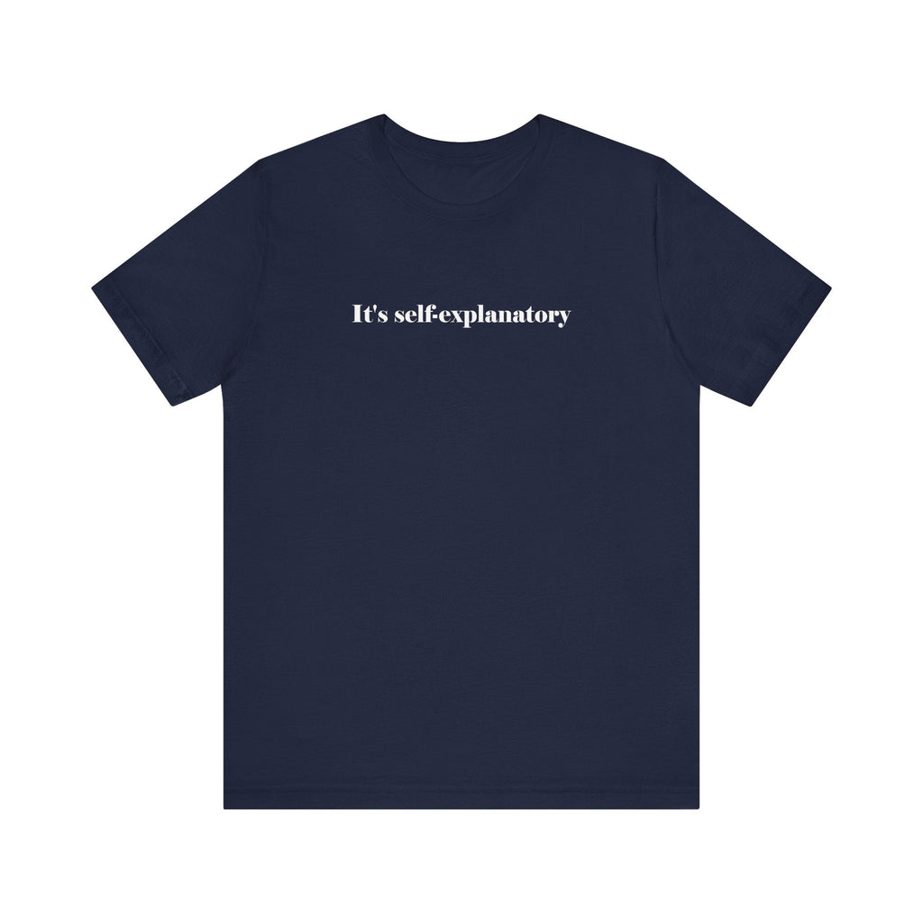 It's Self-Explanatory - Men's T-Shirt
