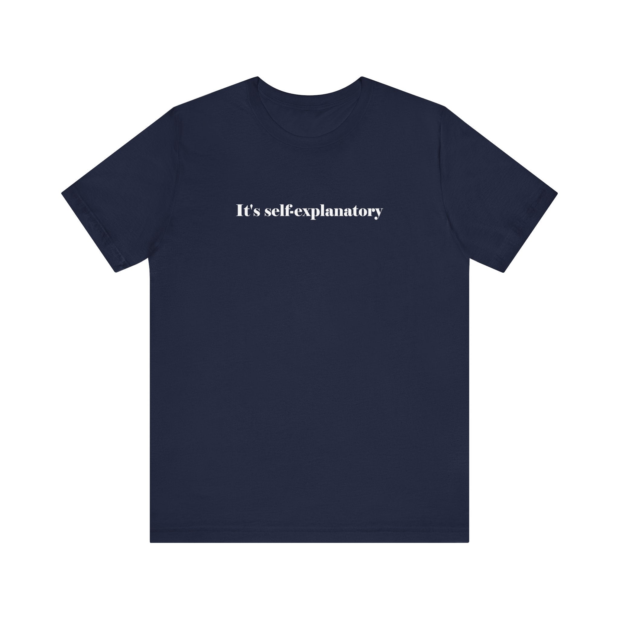It's Self-Explanatory - Men's T-Shirt