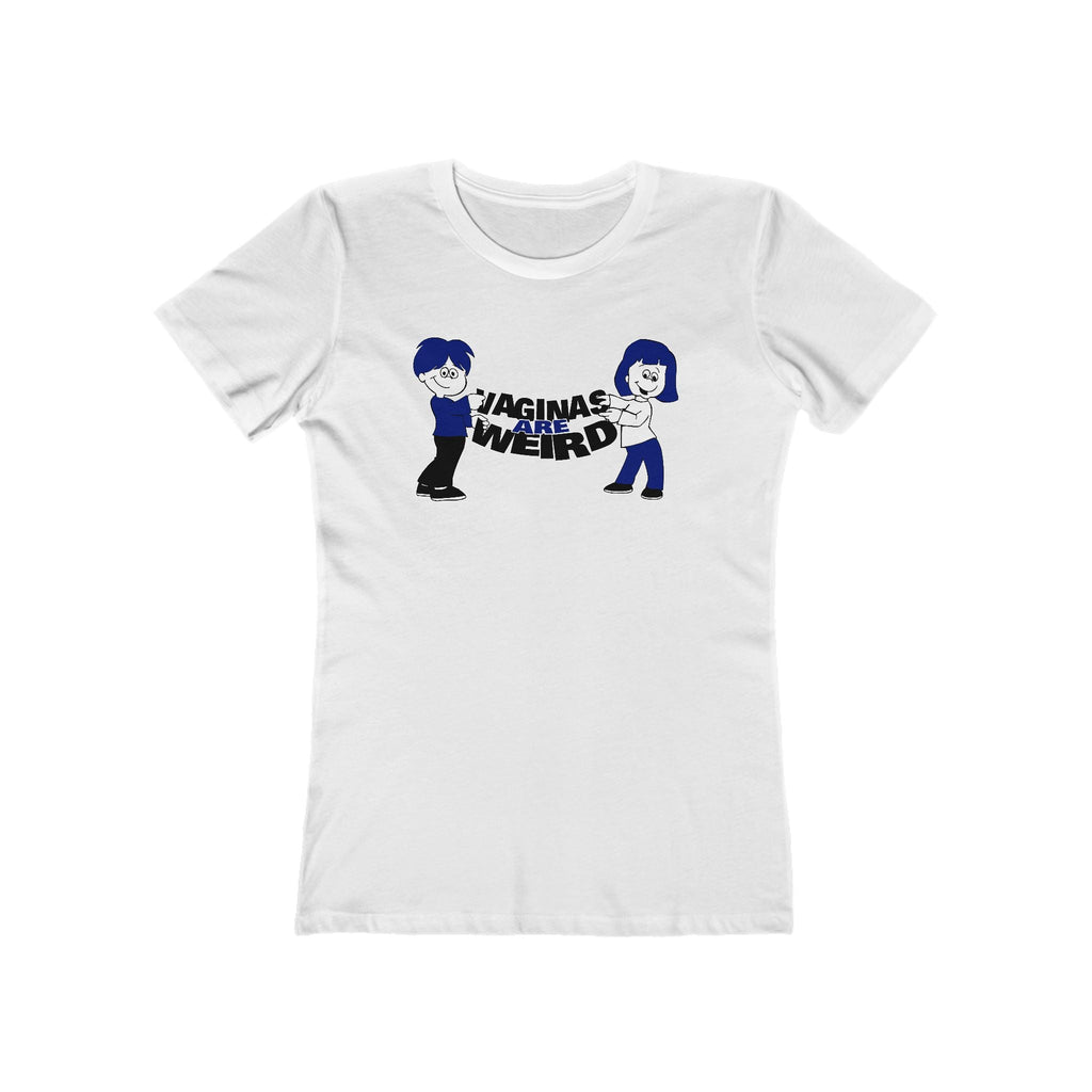 Vaginas Are Weird - Women’s T-Shirt