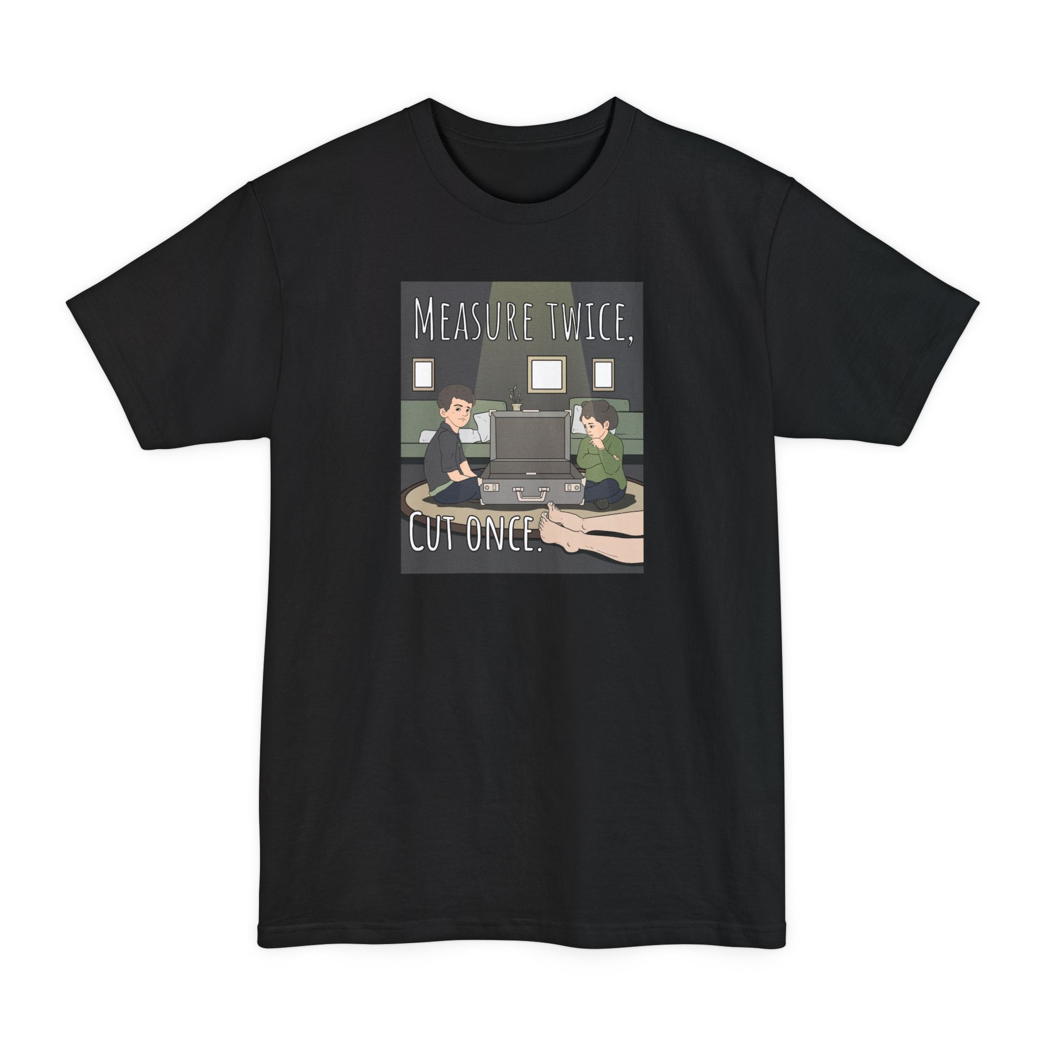 Measure Twice Cut Once - Men's Tall T-Shirt