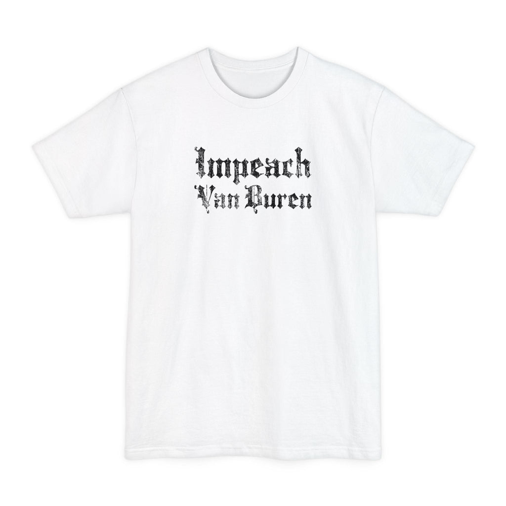 Impeach Van Buren - Men's Tall T-Shirt