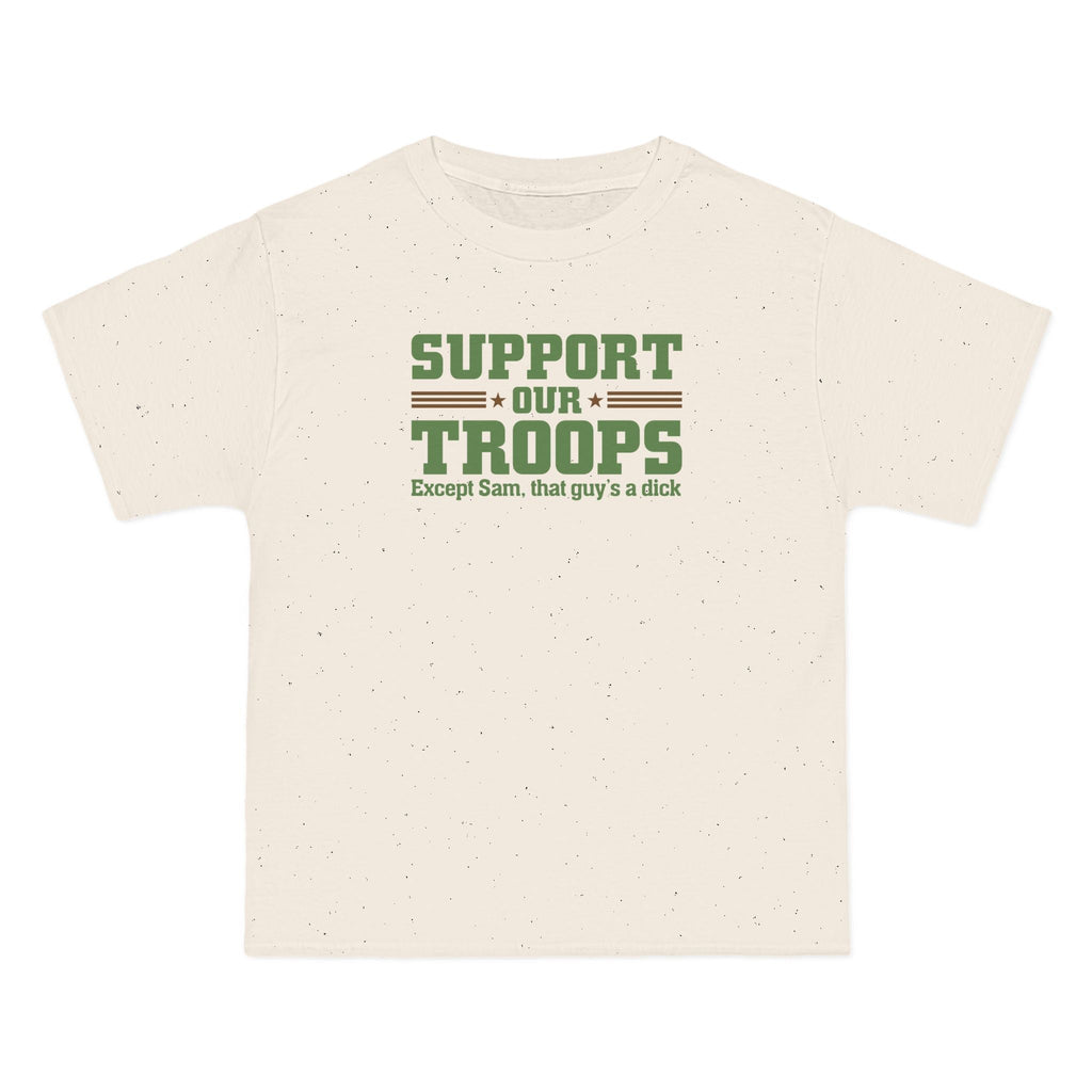 Support Our Troops Except (Male Name) - Men's Heavyweight T-Shirt