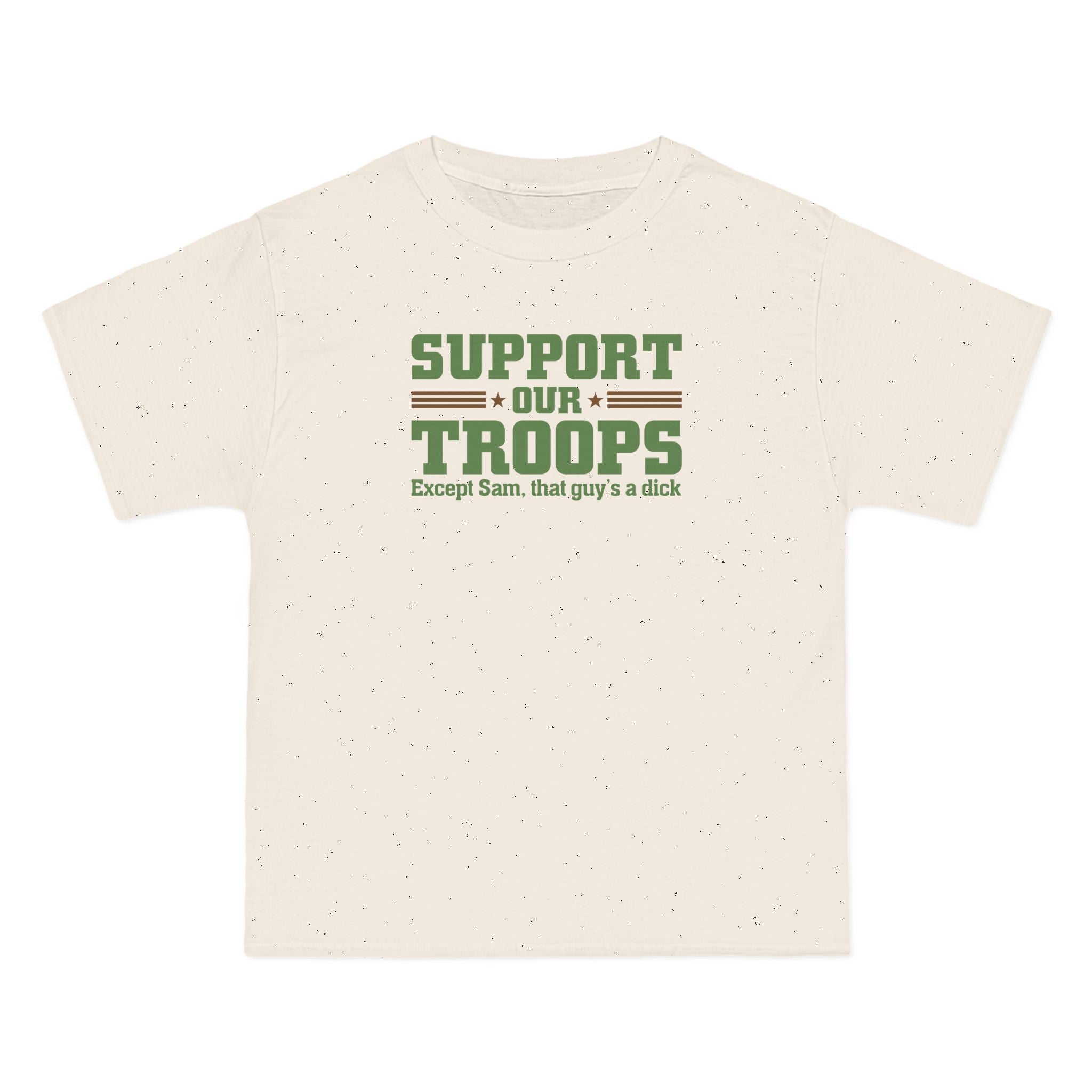 Support Our Troops Except (Male Name) - Men's Heavyweight T-Shirt