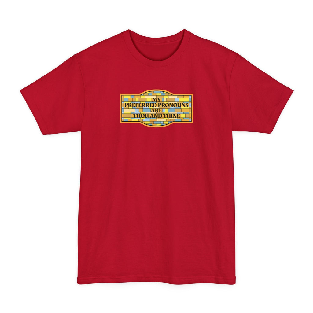 My Preferred Pronouns Are Thou And Thine - Men's Tall T-Shirt