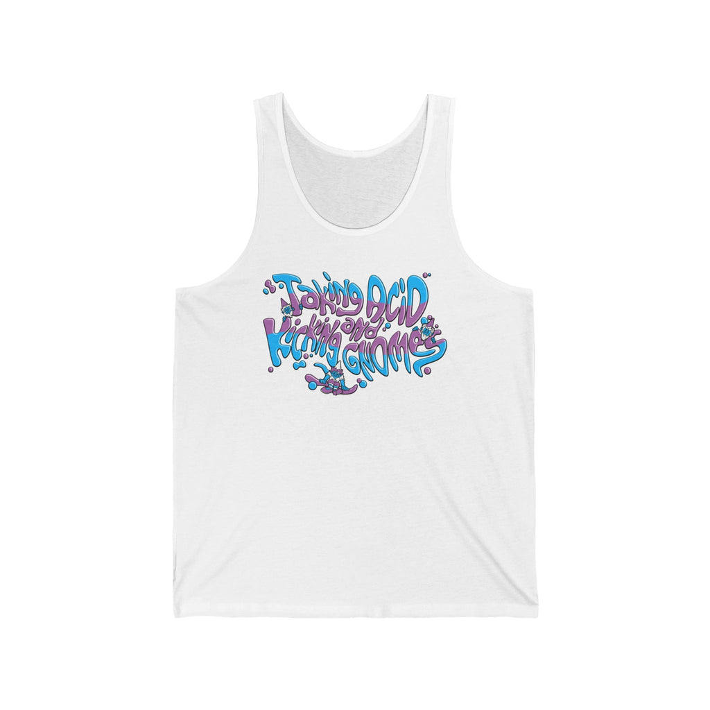 Taking Acid And Kicking Gnomes - Unisex Tank