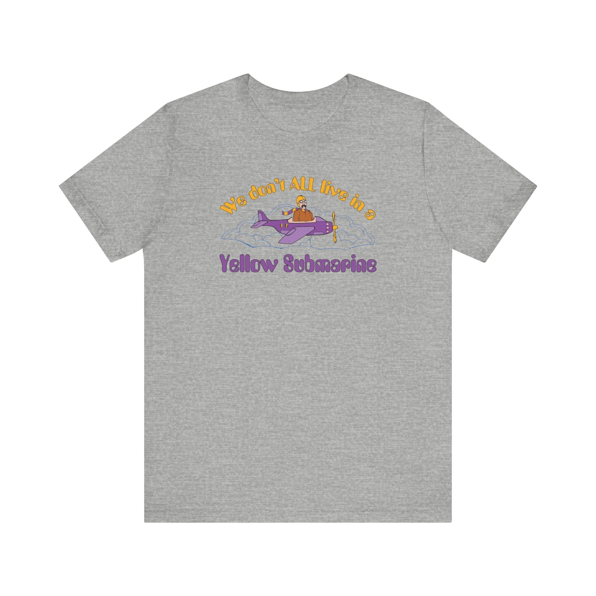 We Don't All Live In a Yellow Submarine - Men's T-Shirt