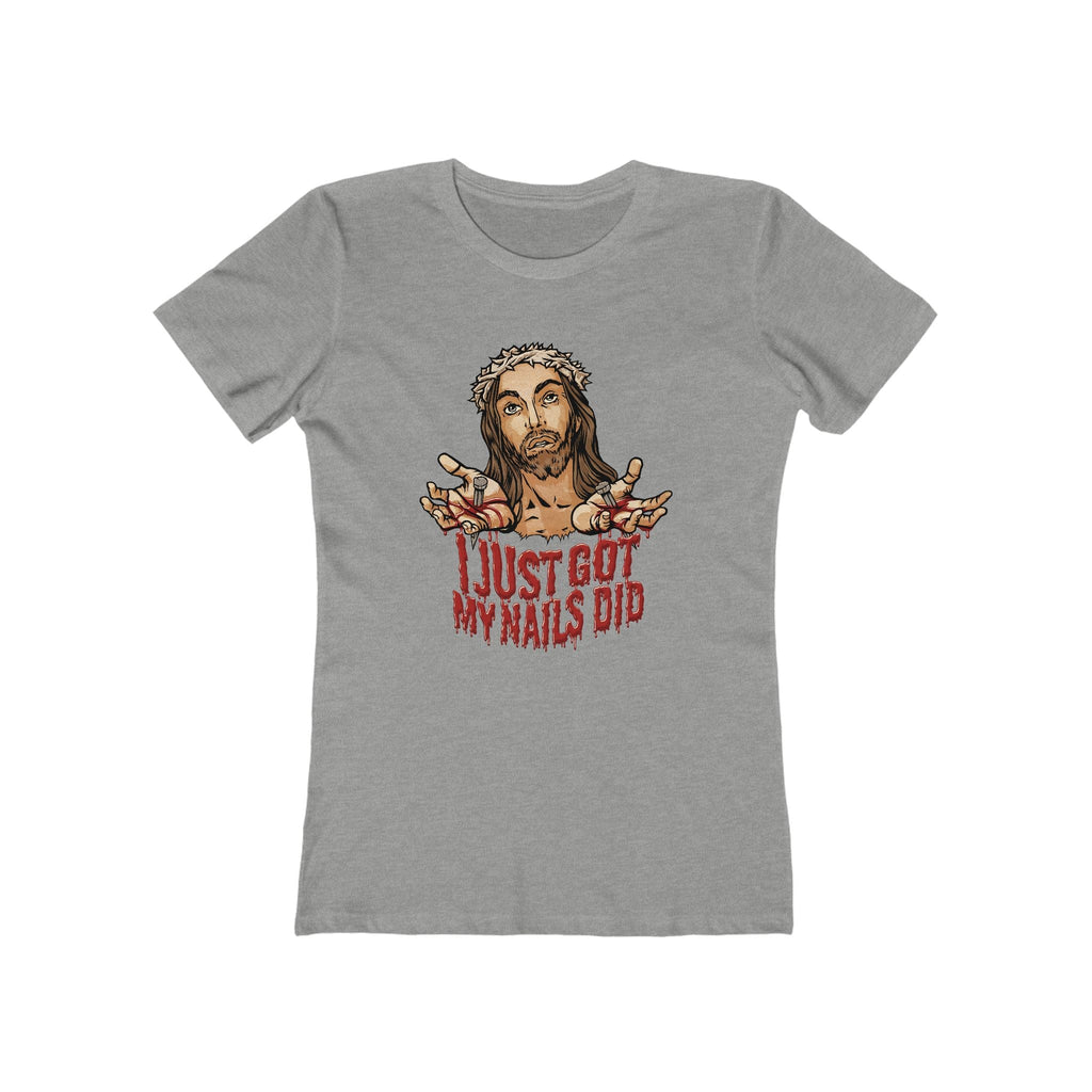 I Just Got My Nails Did - Women’s T-Shirt