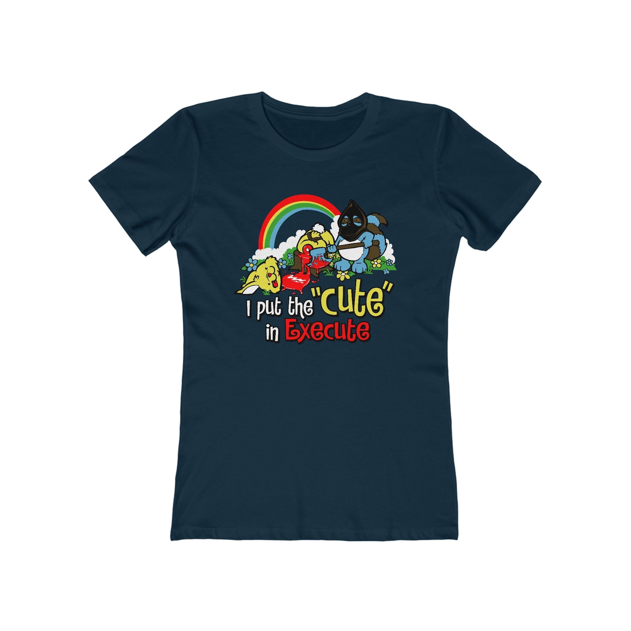 I Put The Cute In Execute - Women’s T-Shirt