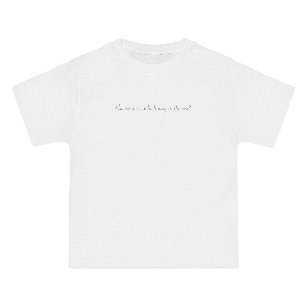 Excuse Me... Which Way To The Sex? - Men's Heavyweight T-Shirt