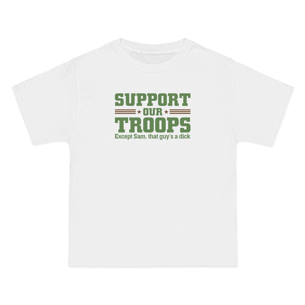 Support Our Troops Except (Male Name) - Men's Heavyweight T-Shirt