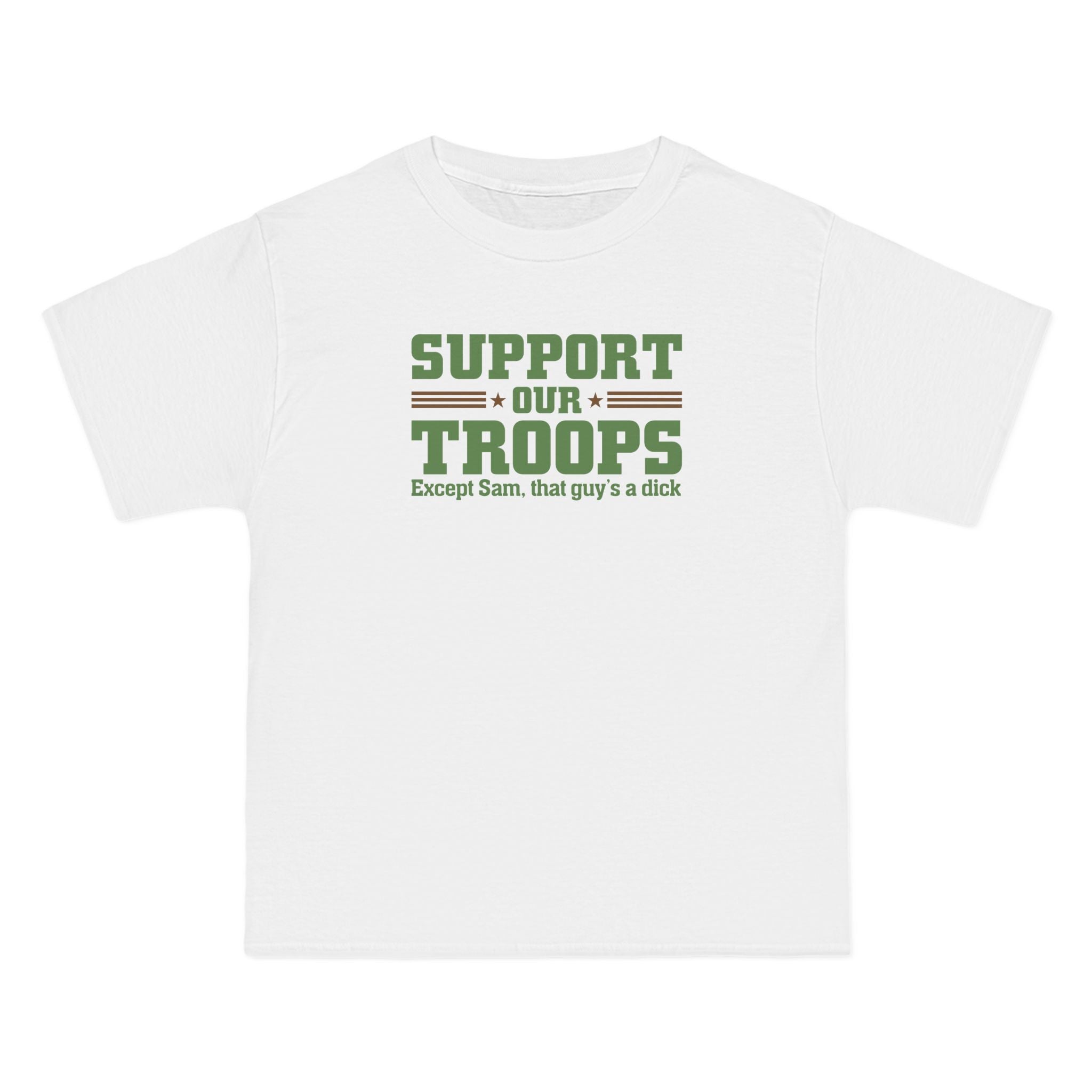 Support Our Troops Except (Male Name) - Men's Heavyweight T-Shirt
