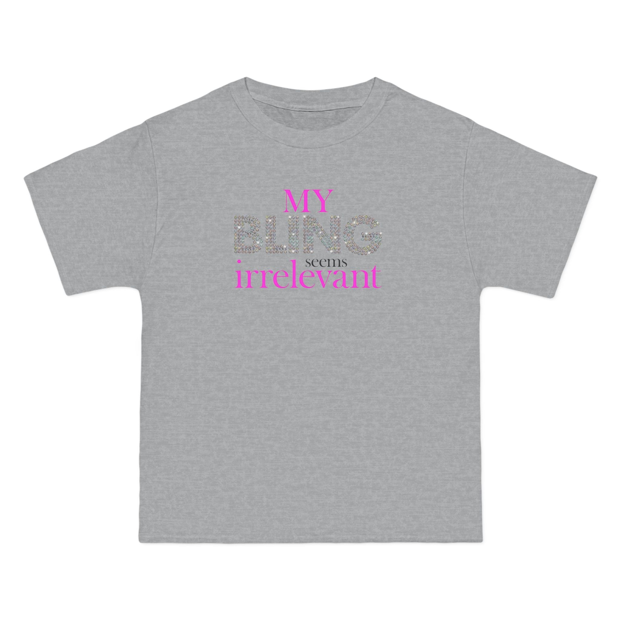 My Bling Seems Irrelevant - Men's Heavyweight T-Shirt