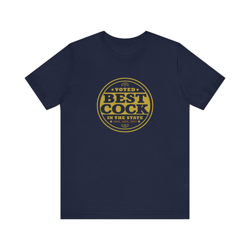Voted Best Cock In The State 2004 2005 2007 - Men's T-Shirt