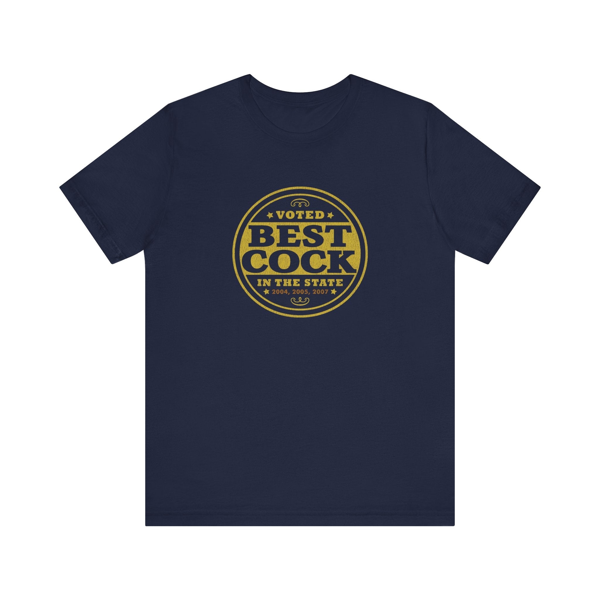 Voted Best Cock In The State 2004 2005 2007 - Men's T-Shirt