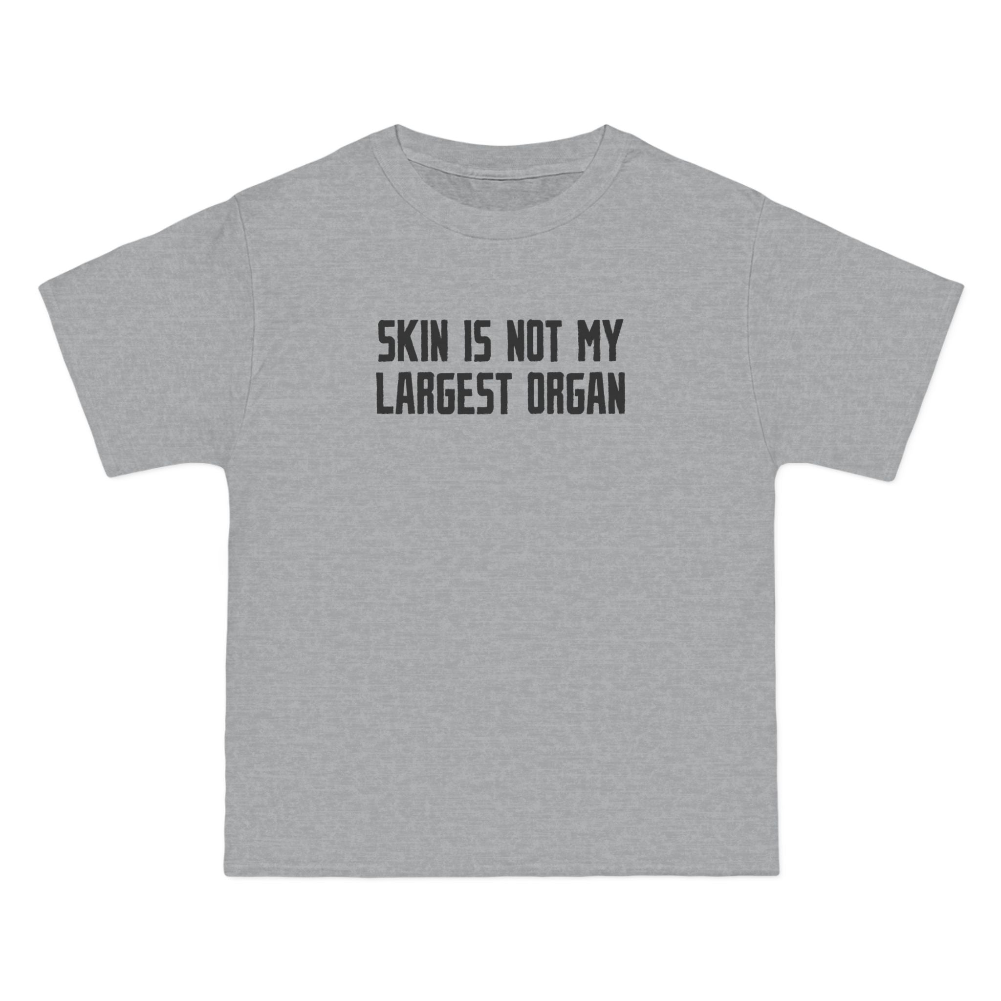 Skin Is Not My Largest Organ - Men's Heavyweight T-Shirt