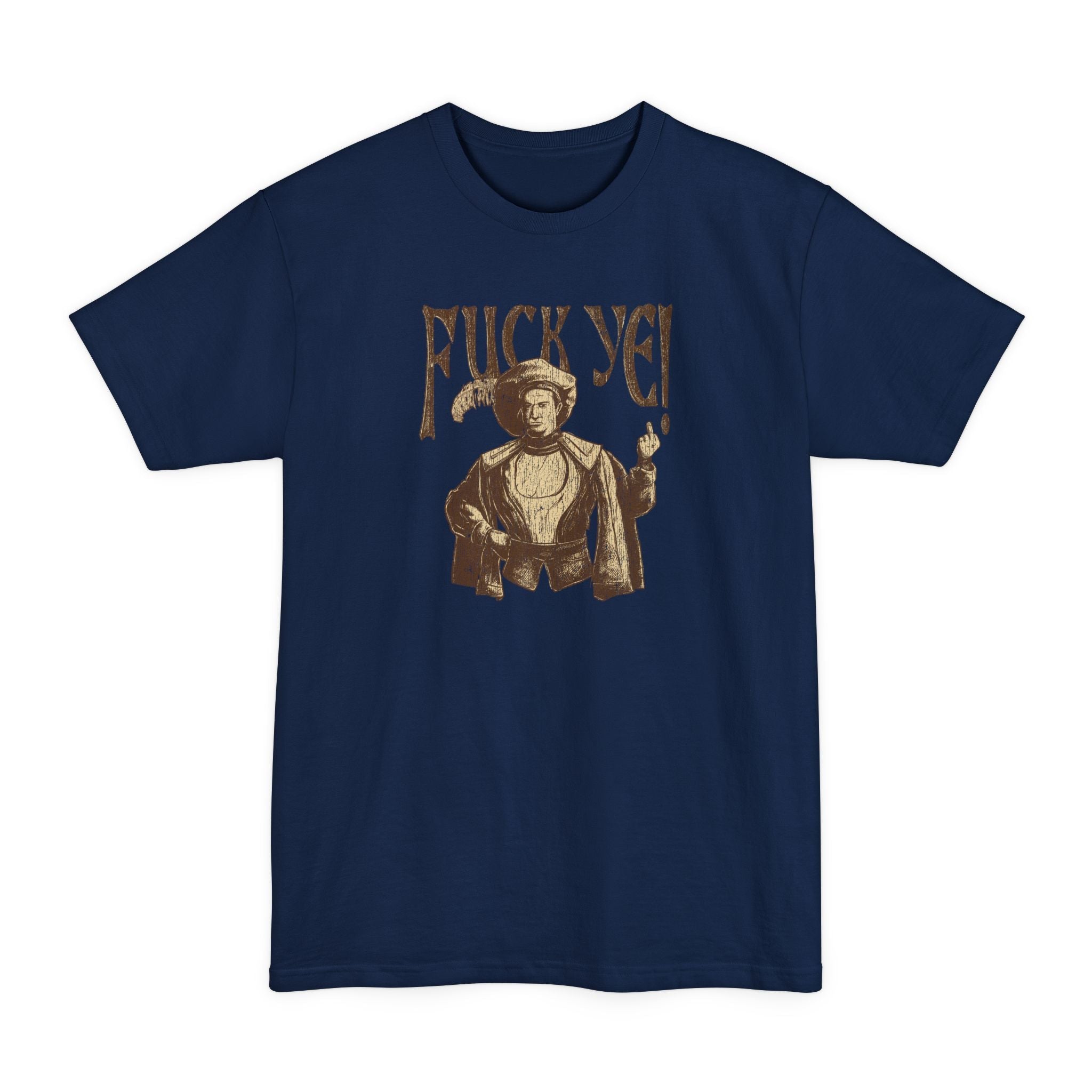 Fuck Ye - Men's Tall T-Shirt