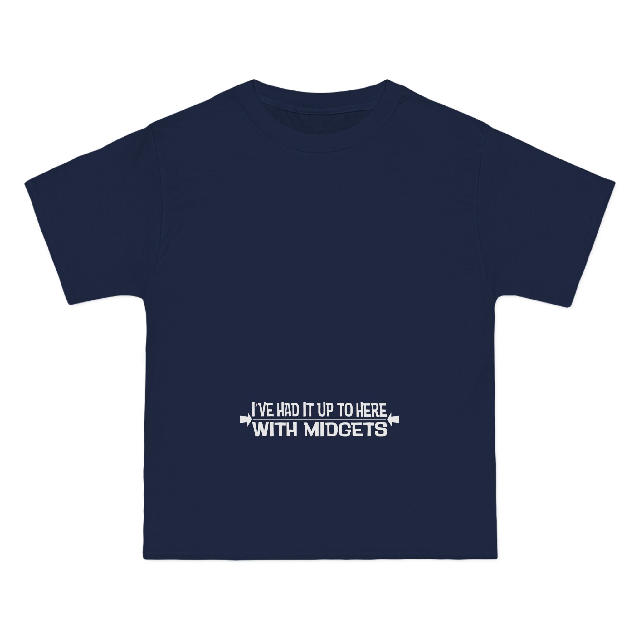 I've Had It Up To Here With Midgets - Men's Heavyweight T-Shirt