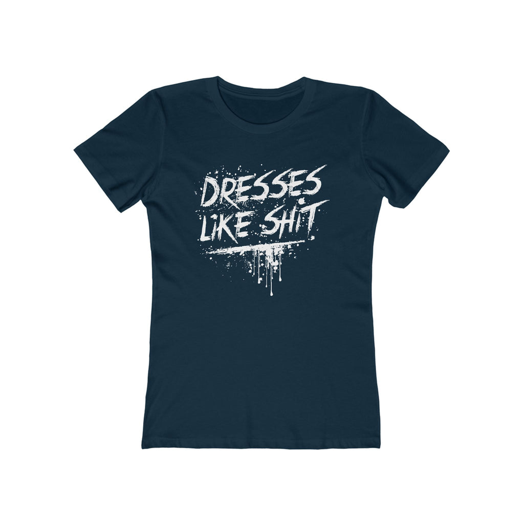Dresses Like Shit - Women's T-Shirt
