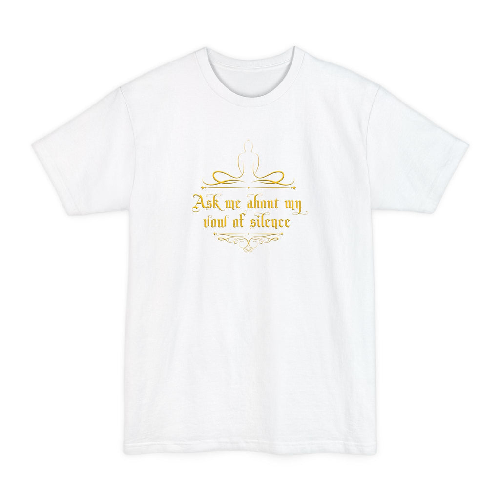 Ask Me About My Vow Of Silence - Men's Tall T-Shirt