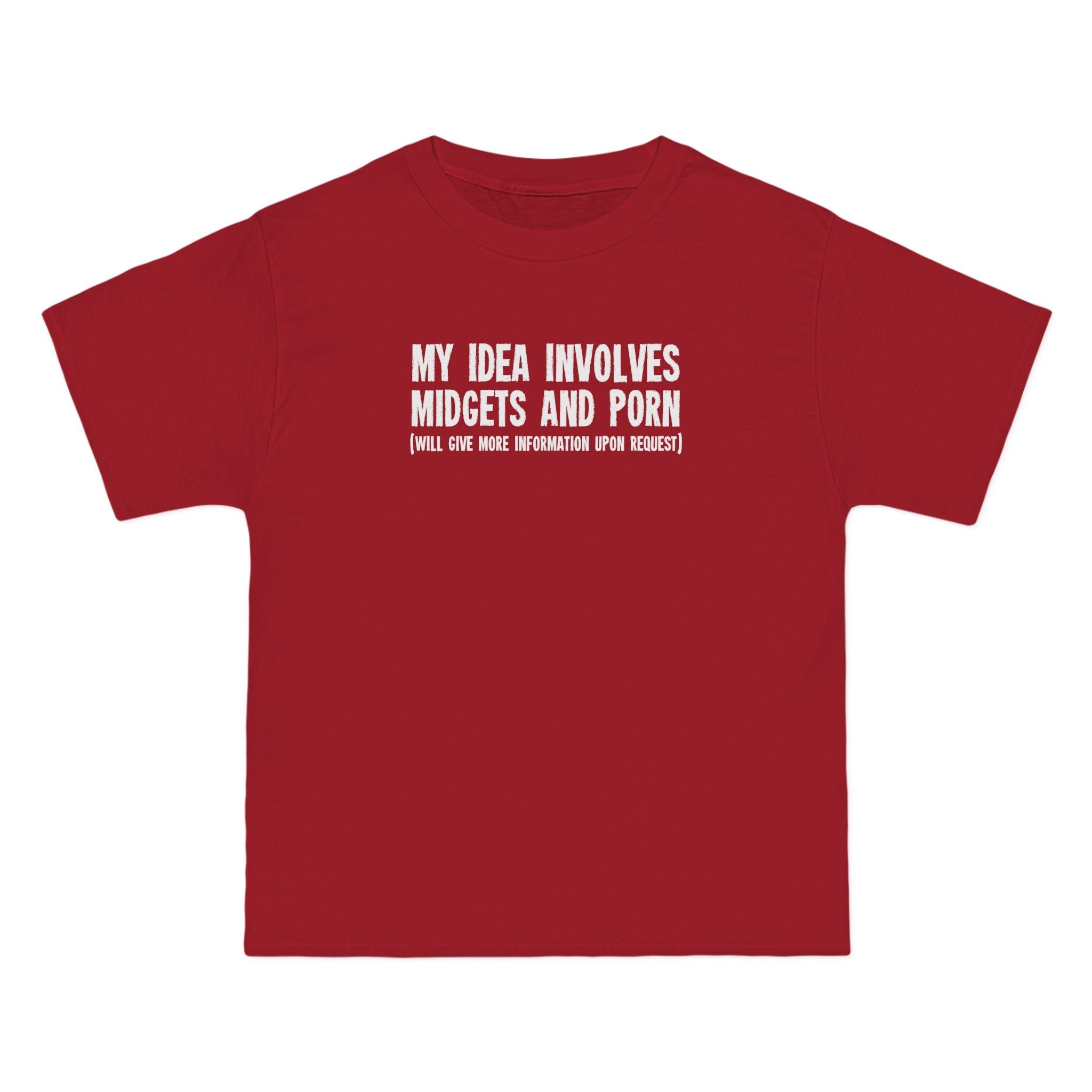 My Idea Involves Midgets And Porn (Will Give More Information Upon Request) - Men's Heavyweight T-Shirt