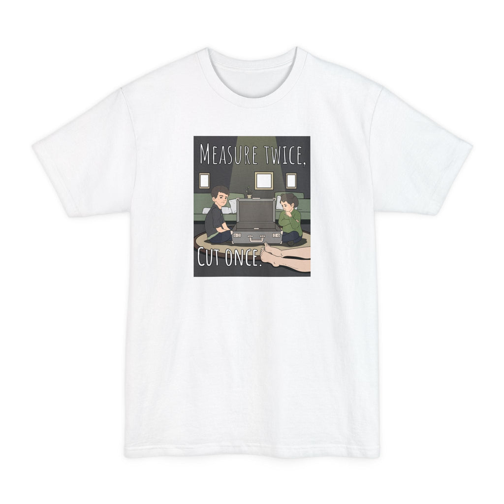 Measure Twice Cut Once - Men's Tall T-Shirt
