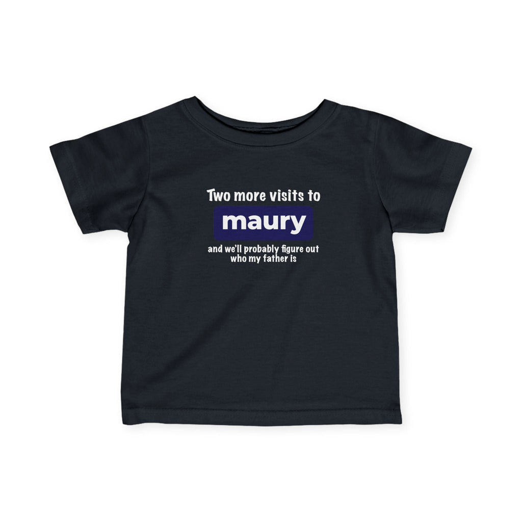 Two More Visits To Maury - Baby T-Shirt