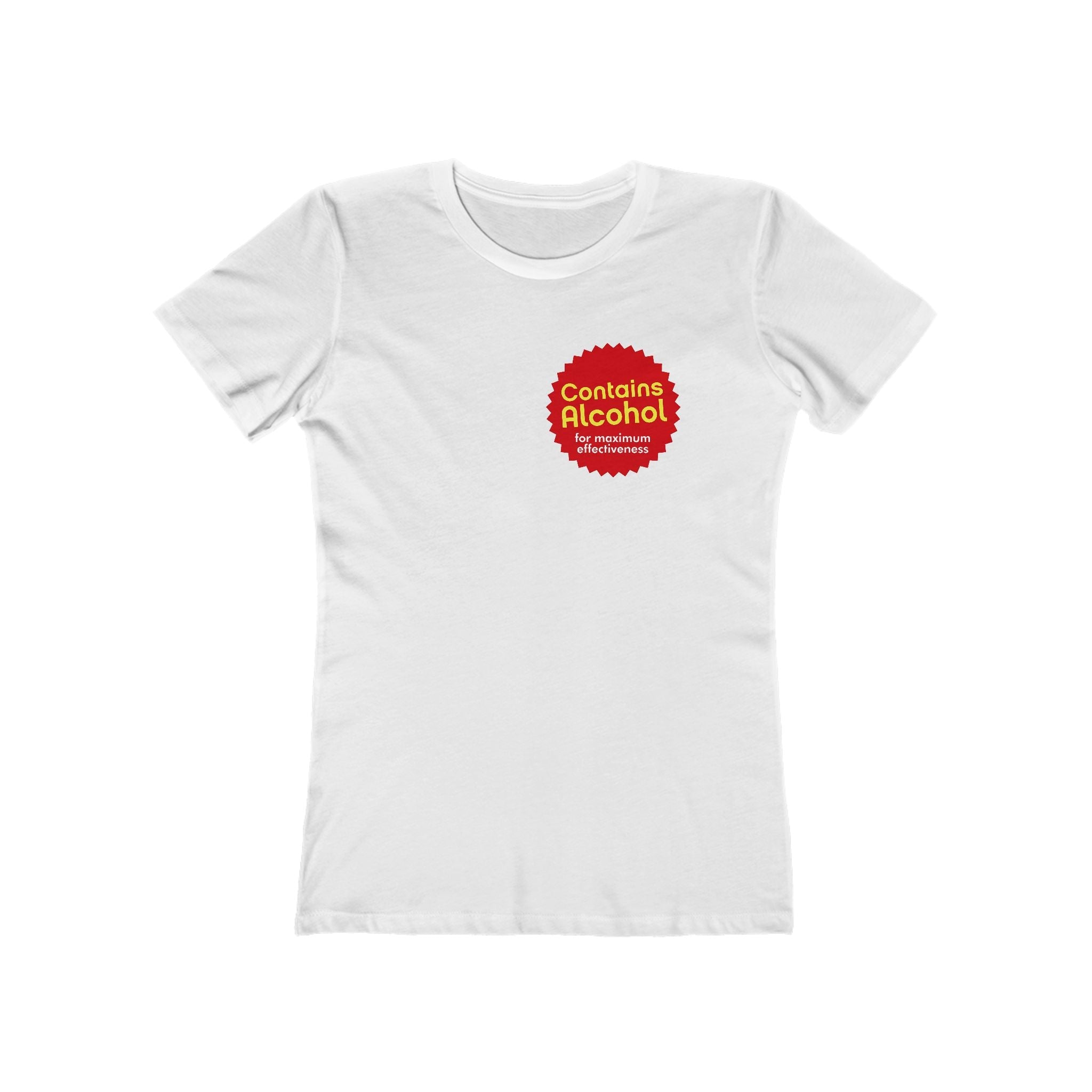 Contains Alcohol For Maximum Effectiveness - Women’s T-Shirt