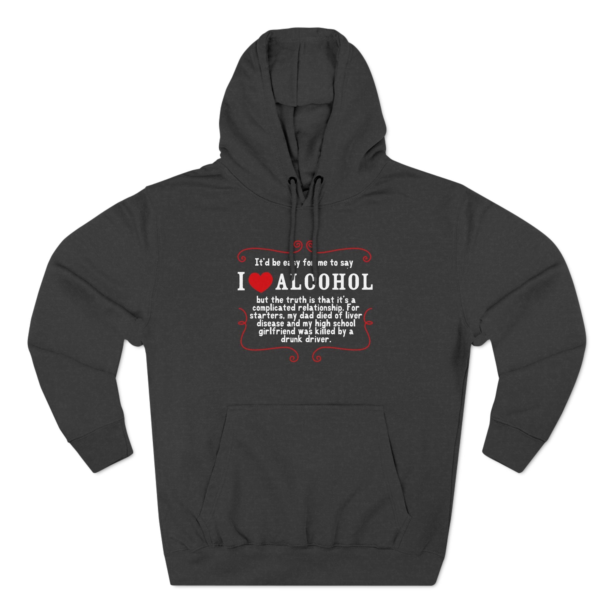 It'd Be Easy For Me To Say I Love Alcohol - Hoodie