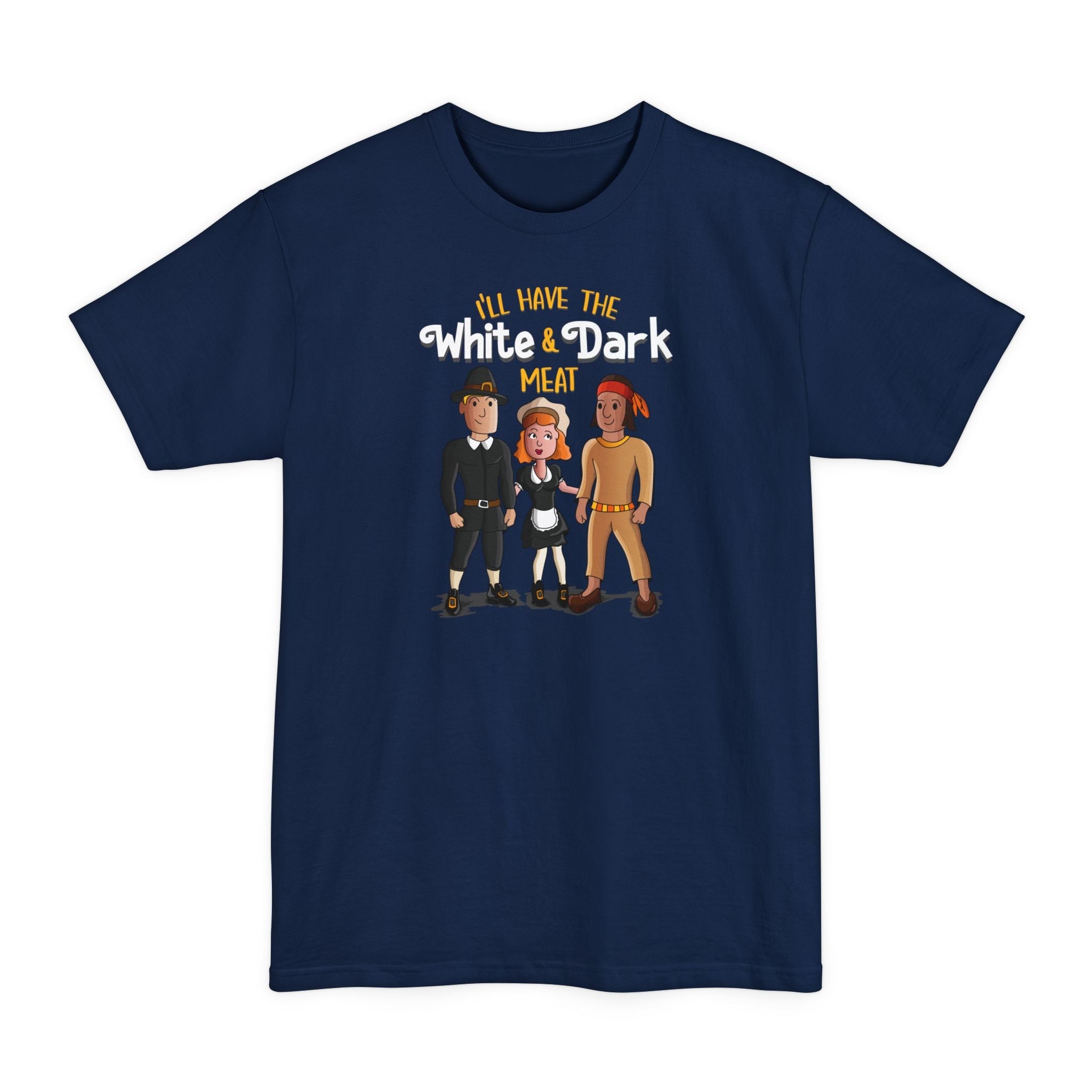I'll Have The White And Dark Meat - Men's Tall T-Shirt