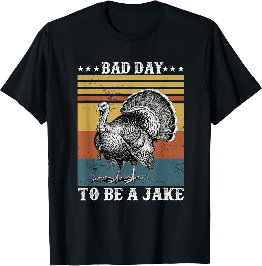 Bad day to be a Jake Turkey Hunting Merch Apparel