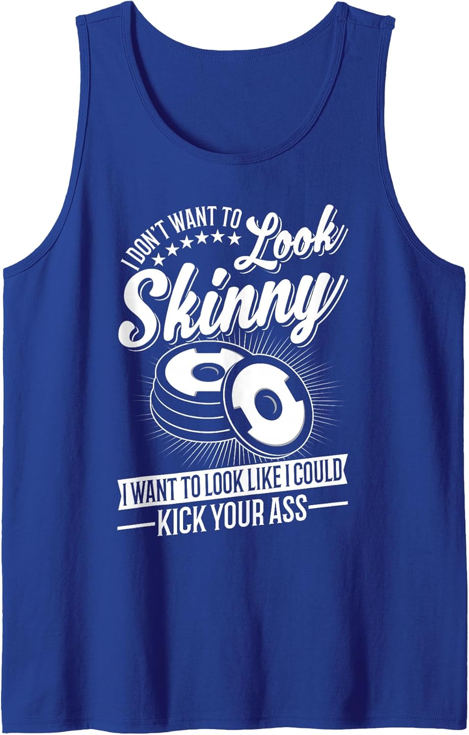 Funny I Dont Want To Look Skinny Gift for Women