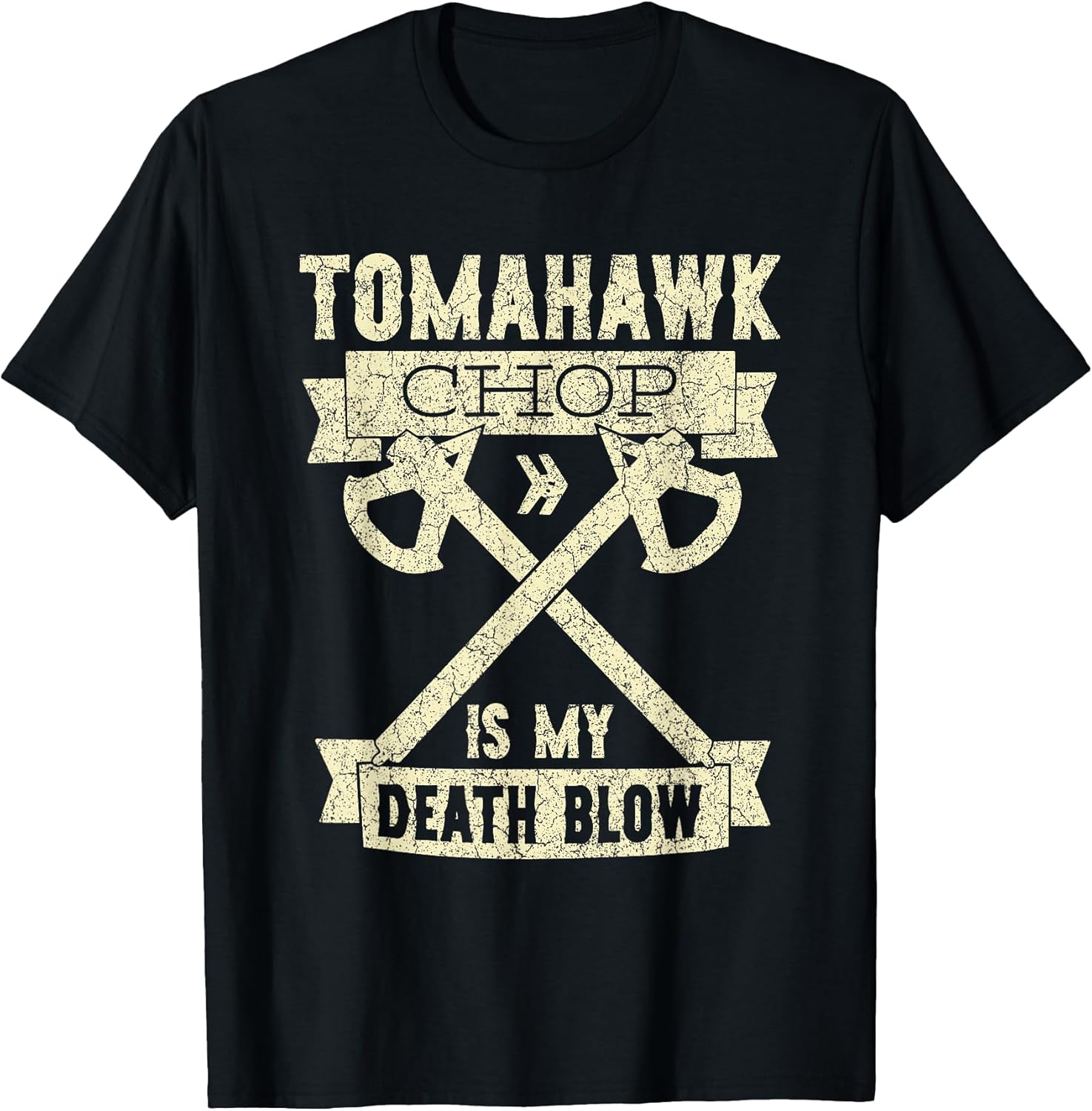 Tomahawk Chop Is My Death Blow Sarcastic Funny