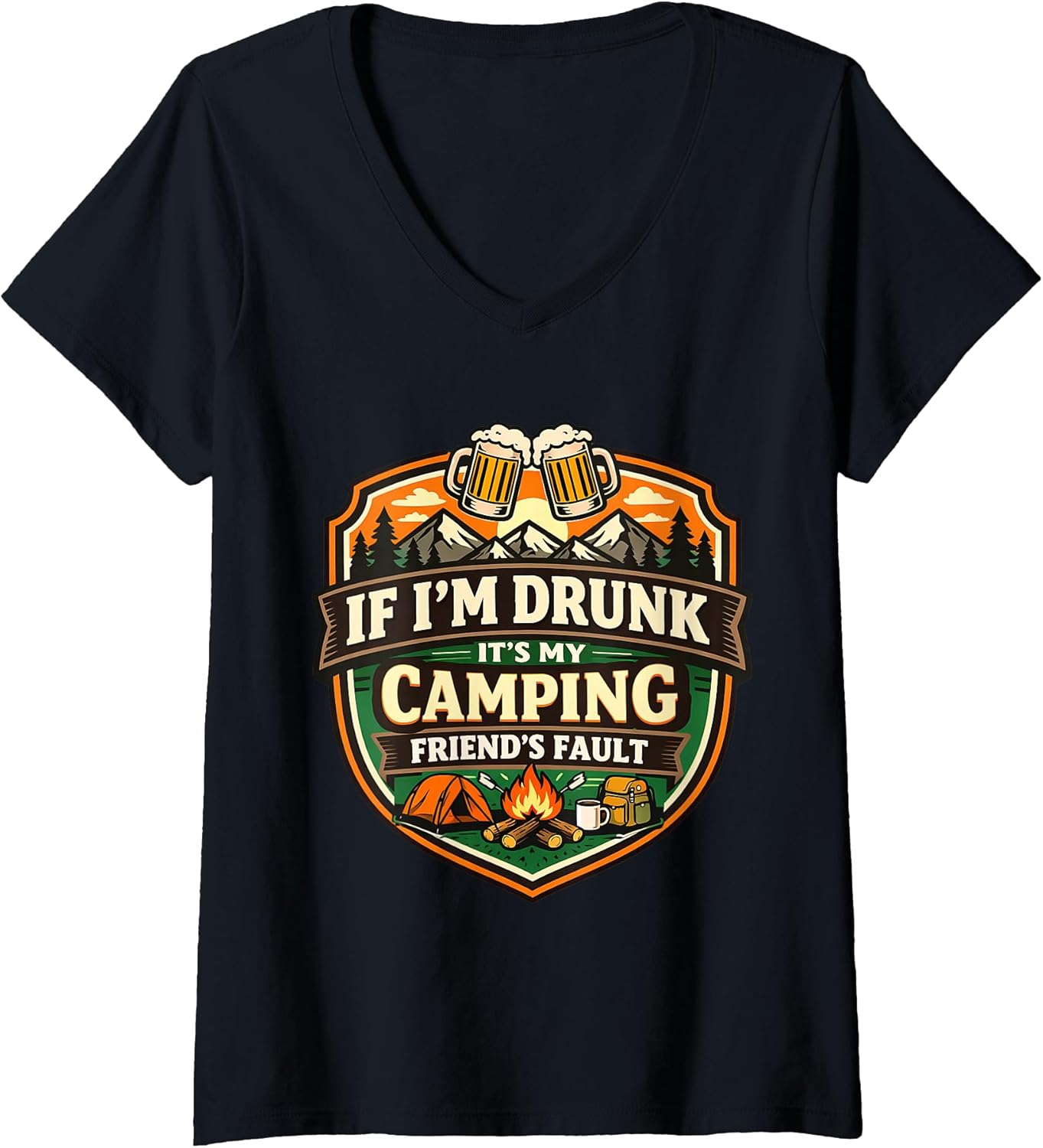 If I'm Drunk It's My Camping Friend's Fault Merch