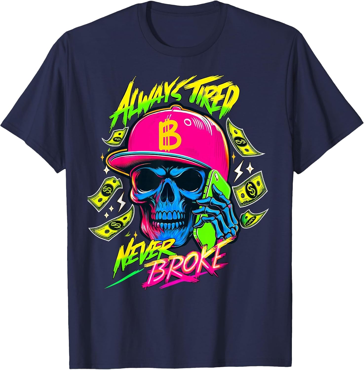 Always Tired Never Broke Funny Skull Bitcoin