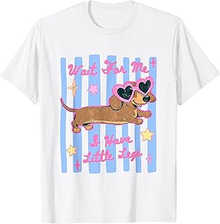 Wait for-Me I Have Little Legs Funny Dachshund Wiener Dog T-Shirt