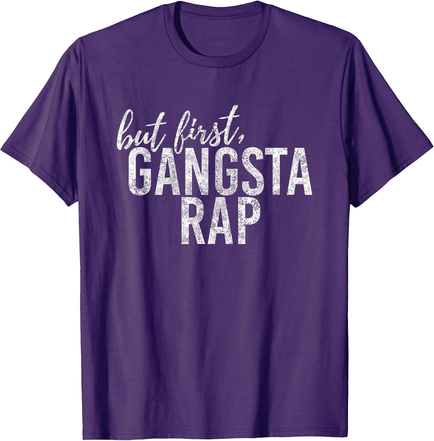 But First Gangsta Rap Funny Rap Shirts