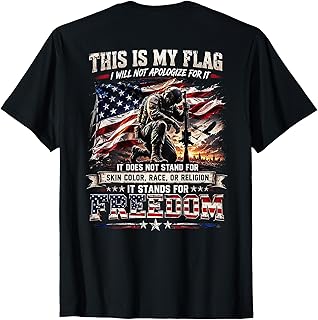 This is My Flag I Will Not Apologize Freedom Soldier (Back) T-Shirt